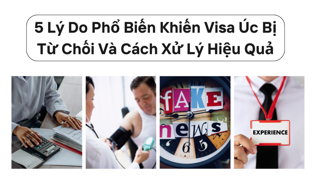 5 Lý Do Phổ Biến Khiến Visa Úc Bị Từ Chối 